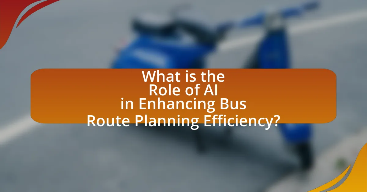 What is the Role of AI in Enhancing Bus Route Planning Efficiency?